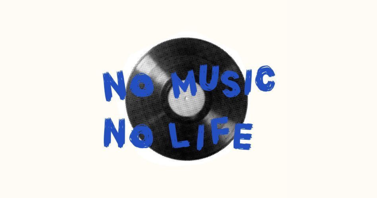 Vinyl record with bold blue hand-lettered "No Music No Life"  text, representing the indie alternative music spirit