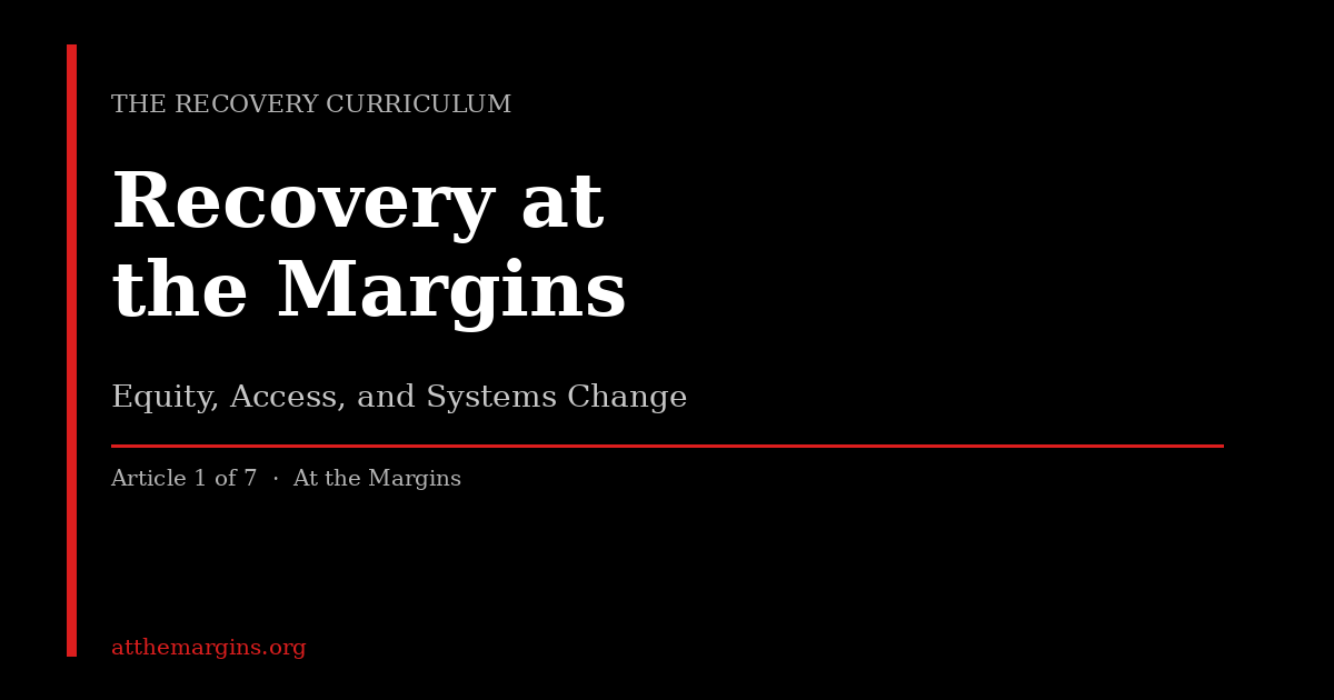 Recovery at the Margins: Equity, Access, and Systems Change