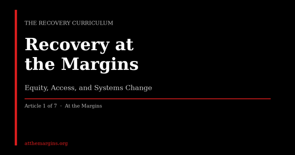 Recovery at the Margins: Equity, Access, and Systems Change