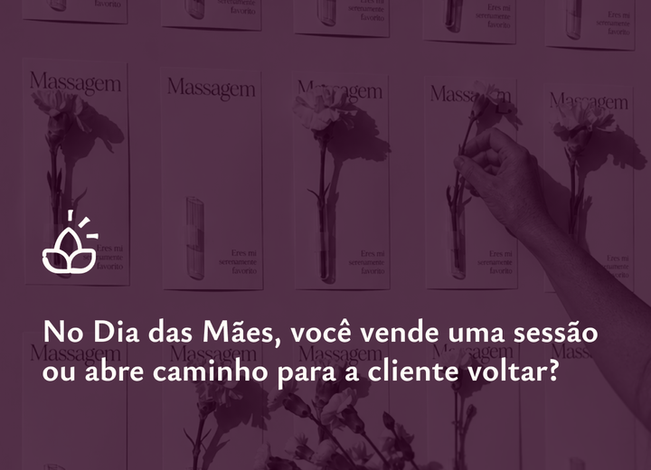 No Dia das Mães, não venda massagem como mimo