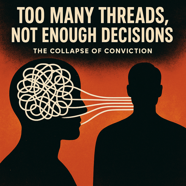 Too Many Threads, Not Enough Decisions: The Collapse of Conviction