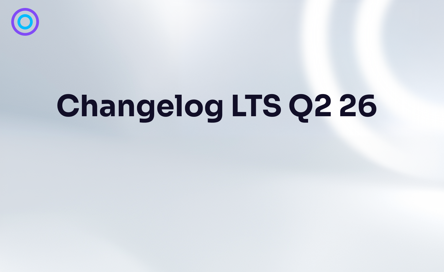 Changelog LTS Version Q2 26