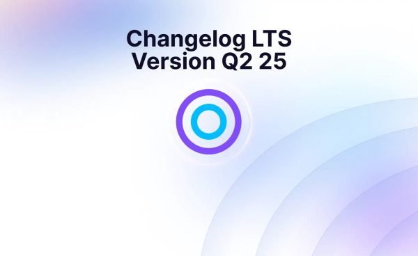 Changelog LTS Version Q2 25
