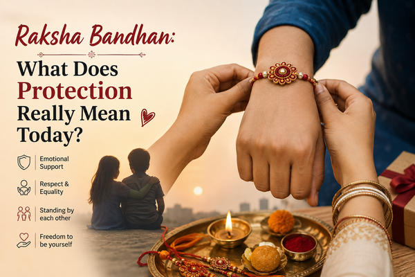 Raksha Bandhan: What Does Protection Really Mean Today?