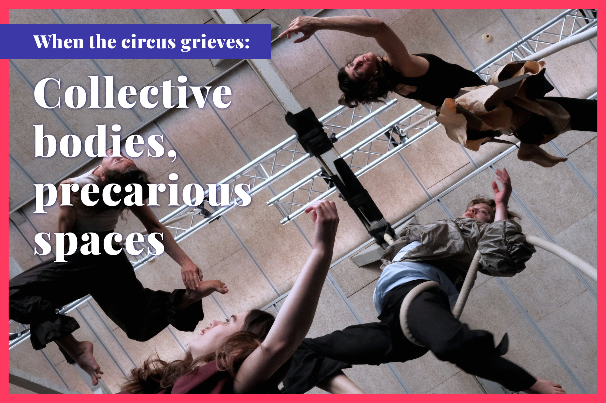 When the circus grieves: Collective bodies, precarious spaces