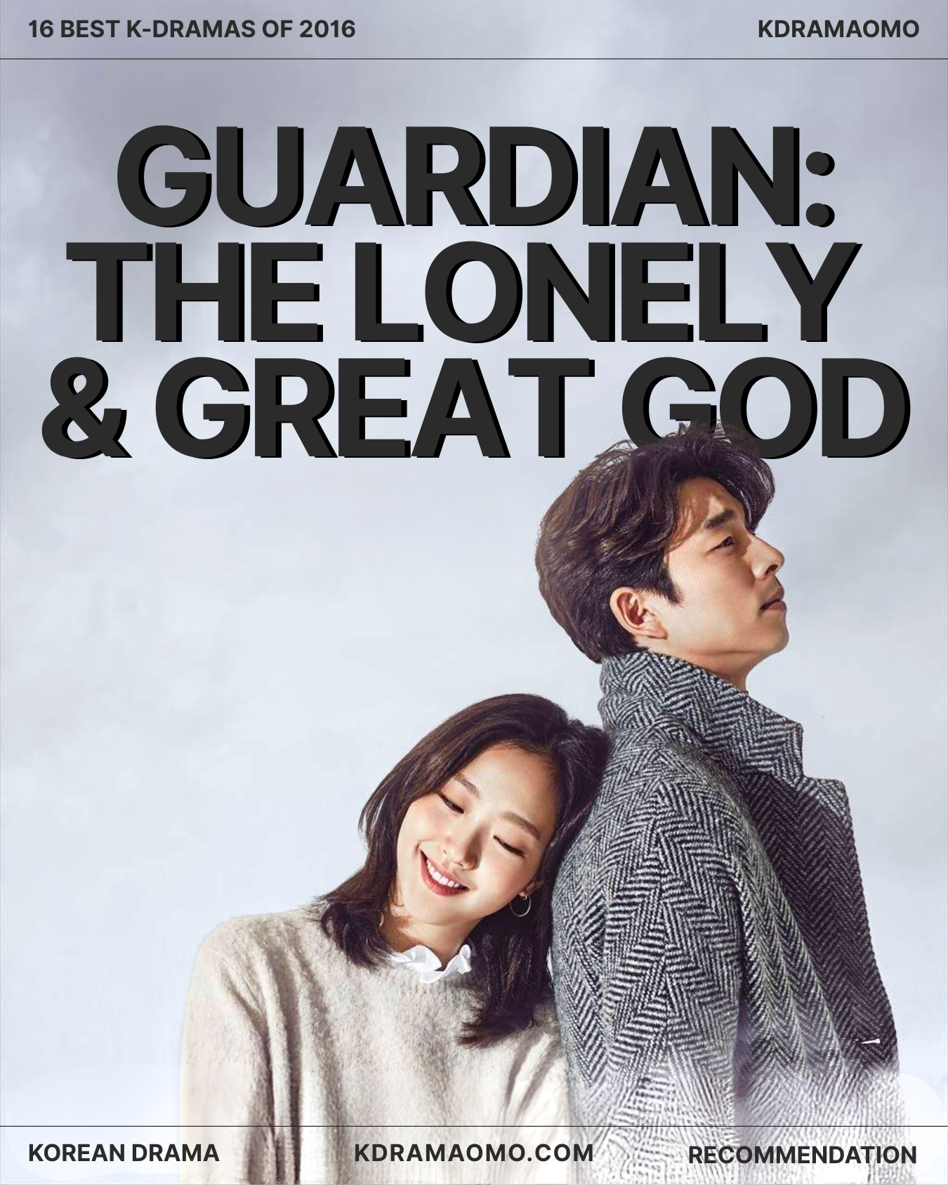 K-drama Guardian: The Lonely and Great God, also known as Goblin (2016), starring Gong Yoo, Kim Go Eun, Lee Dong Wook, Yoo In Na. Best K-drama of 2016. kdramaomo.com