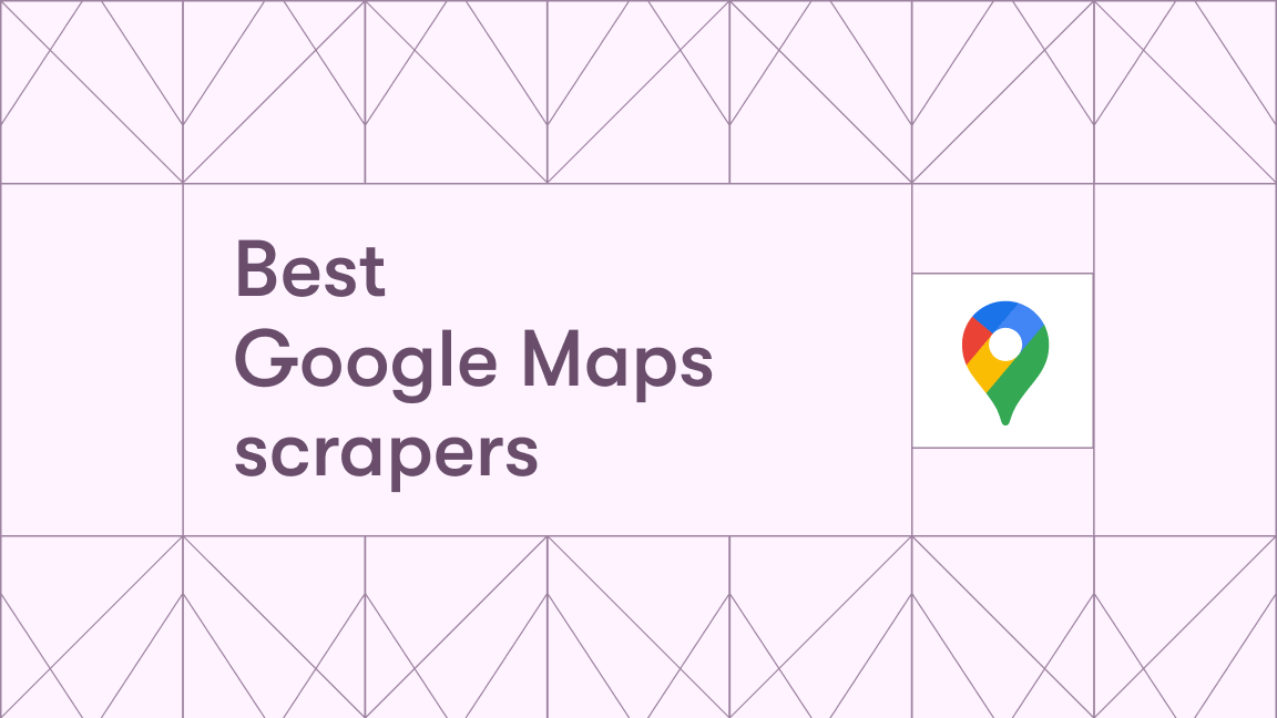 Best Google Maps scrapers in 2025