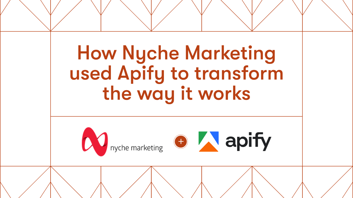 How Nyche Marketing used Apify to transform the way it works