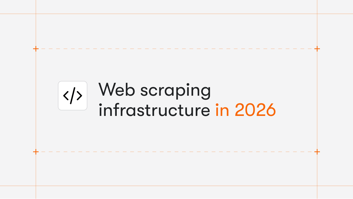 Web scraping infrastructure in 2026