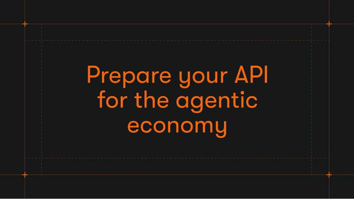 Prepare your API for the agentic economy