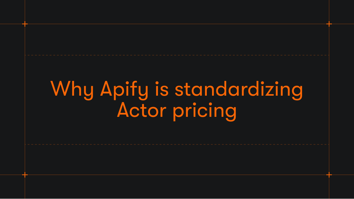 Why Apify is standardizing Actor pricing