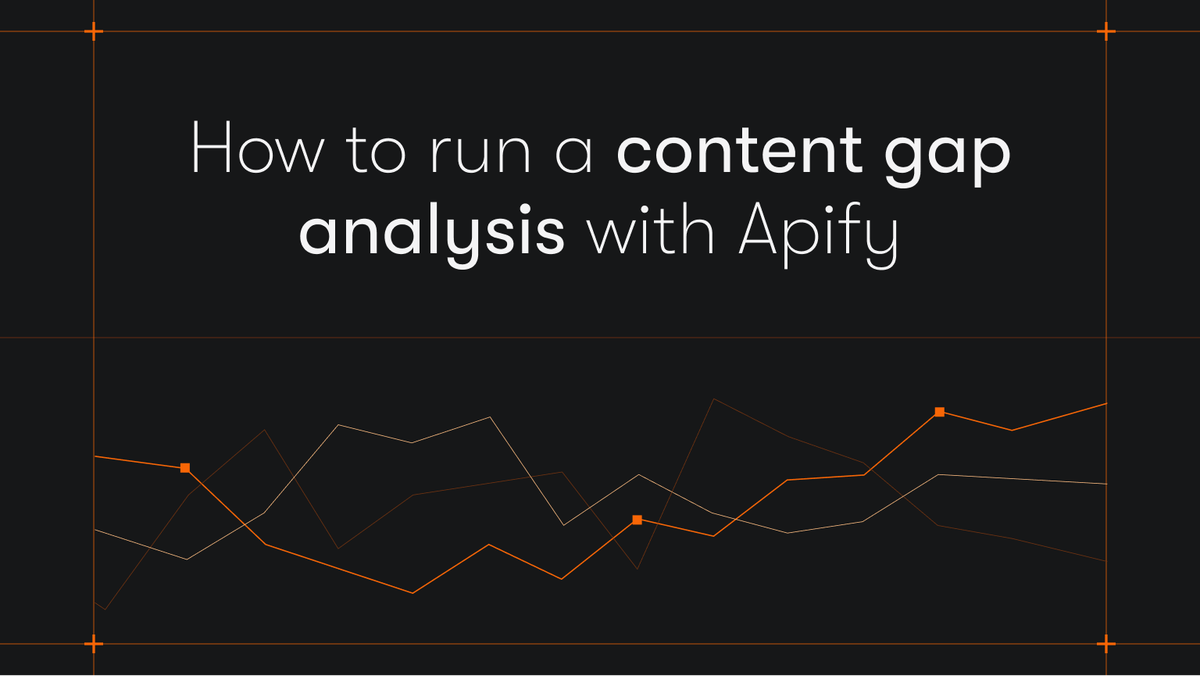 How to run a content gap analysis with Apify