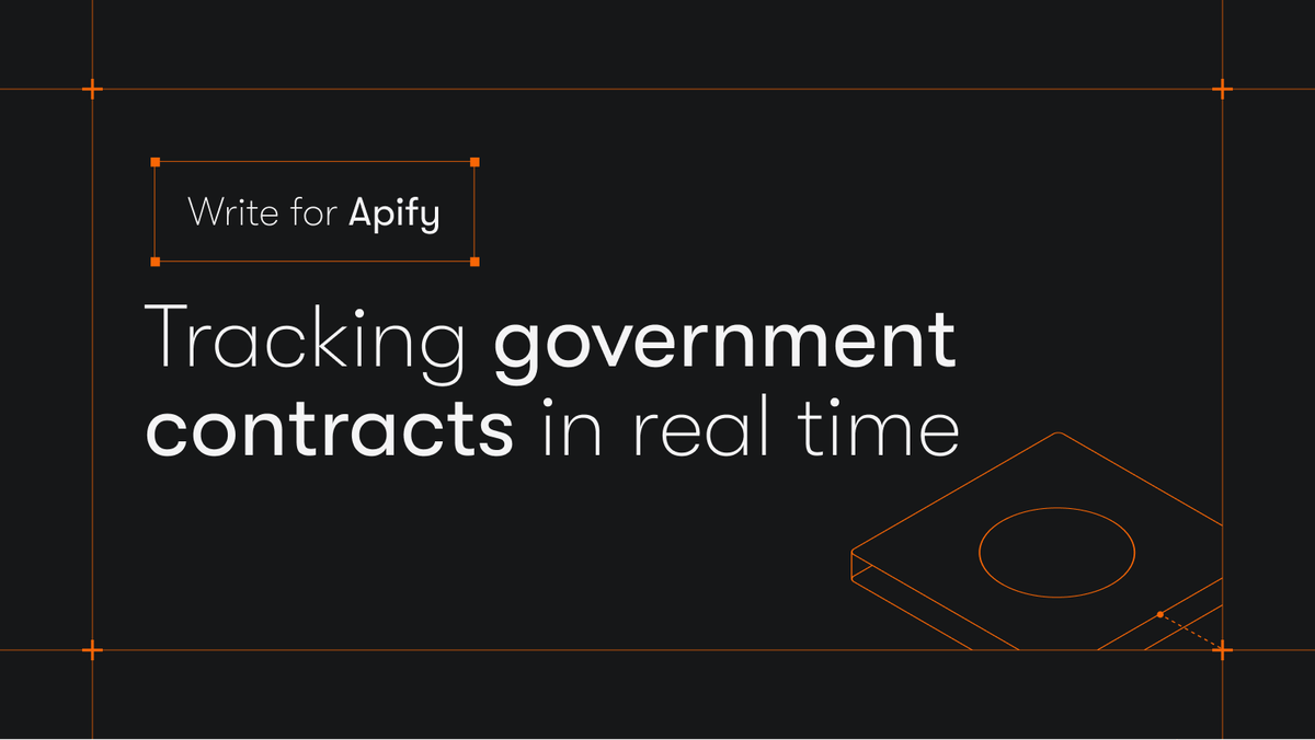 Write for Apify: Tracking multi-billion-dollar government contracts in real time with Apify Actors