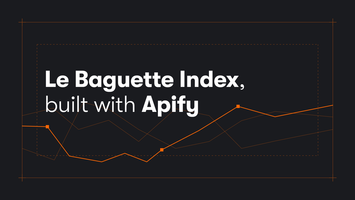Le Baguette Index, built with Apify.