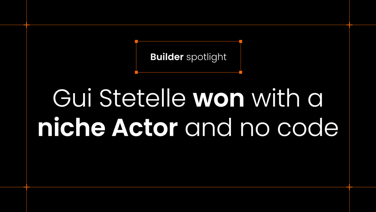 Builder spotlight: Gui Stetelle won with a niche Actor and no code