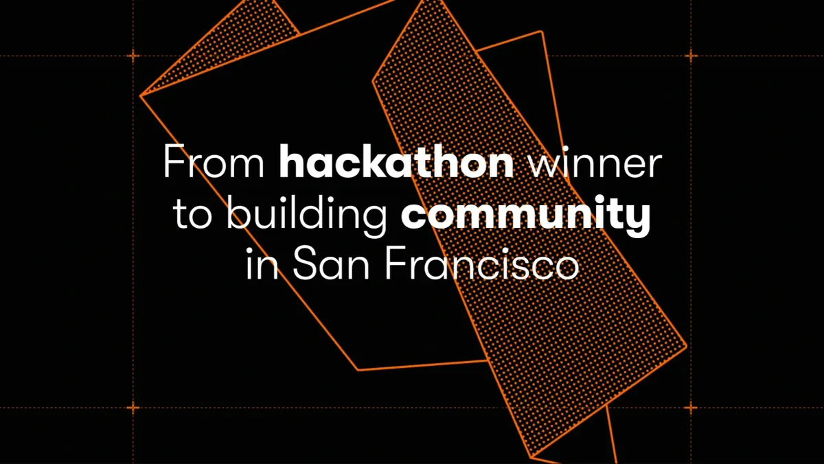 Blog cover: From hackathon winner to building community in San Francisco