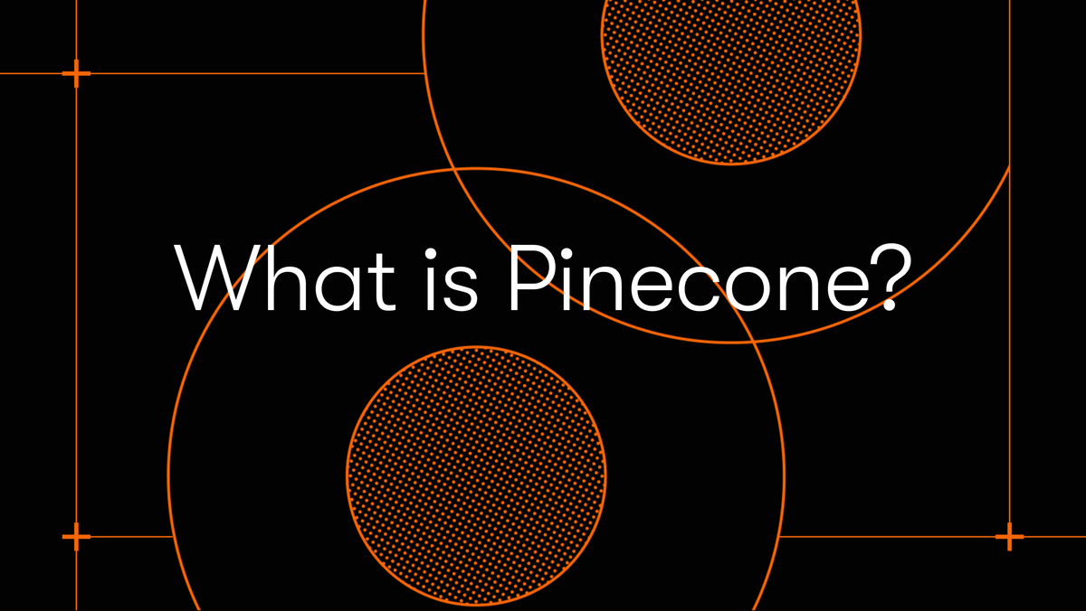 What is Pinecone and why use it with your LLMs?