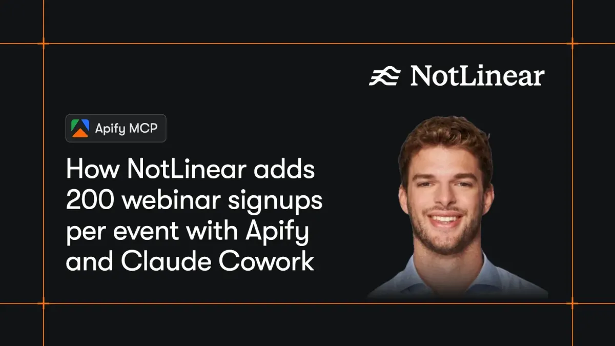 How NotLinear adds 200 webinar signups per event with Apify and Claude Cowork