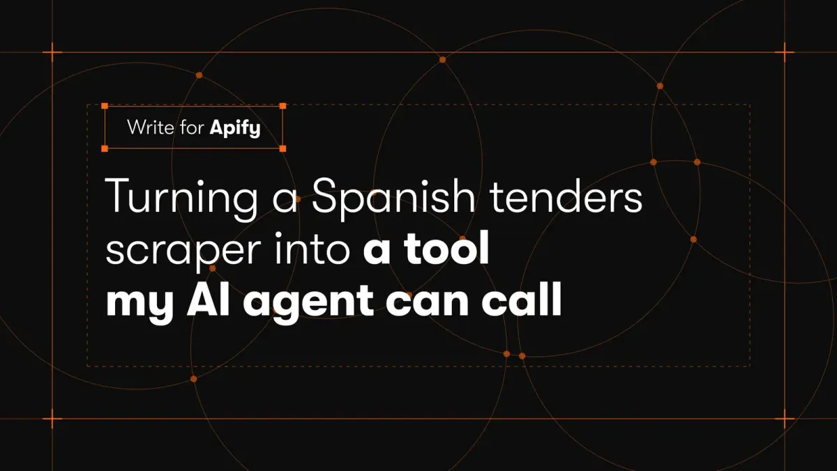 Write for Apify: Spanish tenders scraper as an AI agent tool
