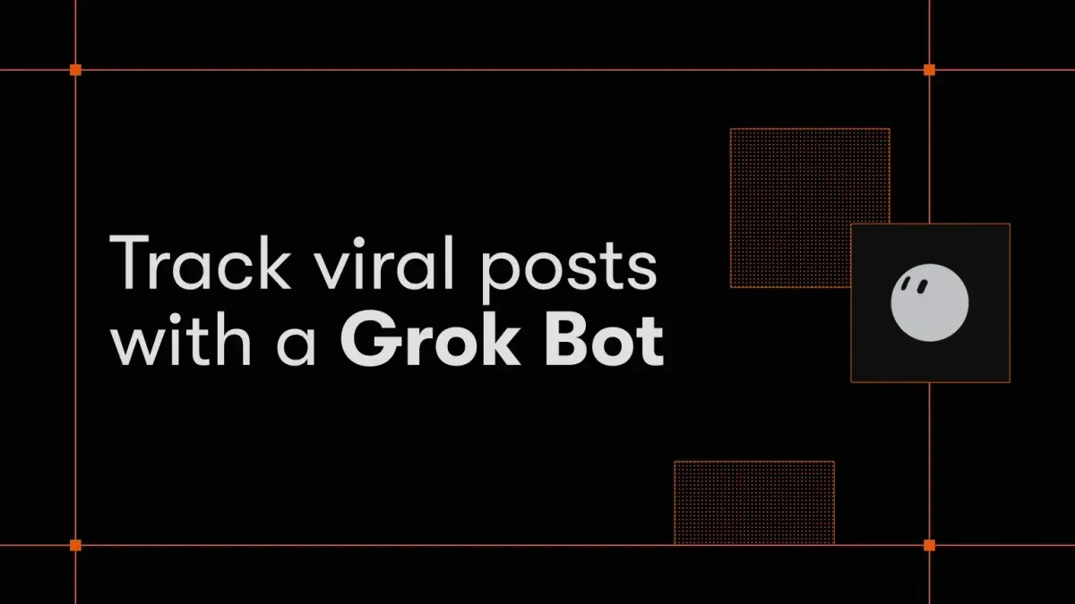 Track viral posts on X, TikTok, and Instagram with a Grok Bot