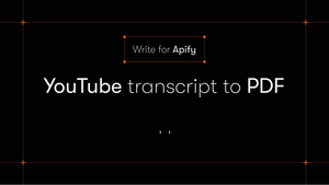 How I built an Apify Actor that turns YouTube videos into PDFs