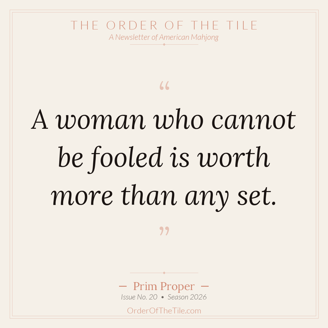 Order of the Tile quote card: A woman who cannot be fooled is worth more than any set.