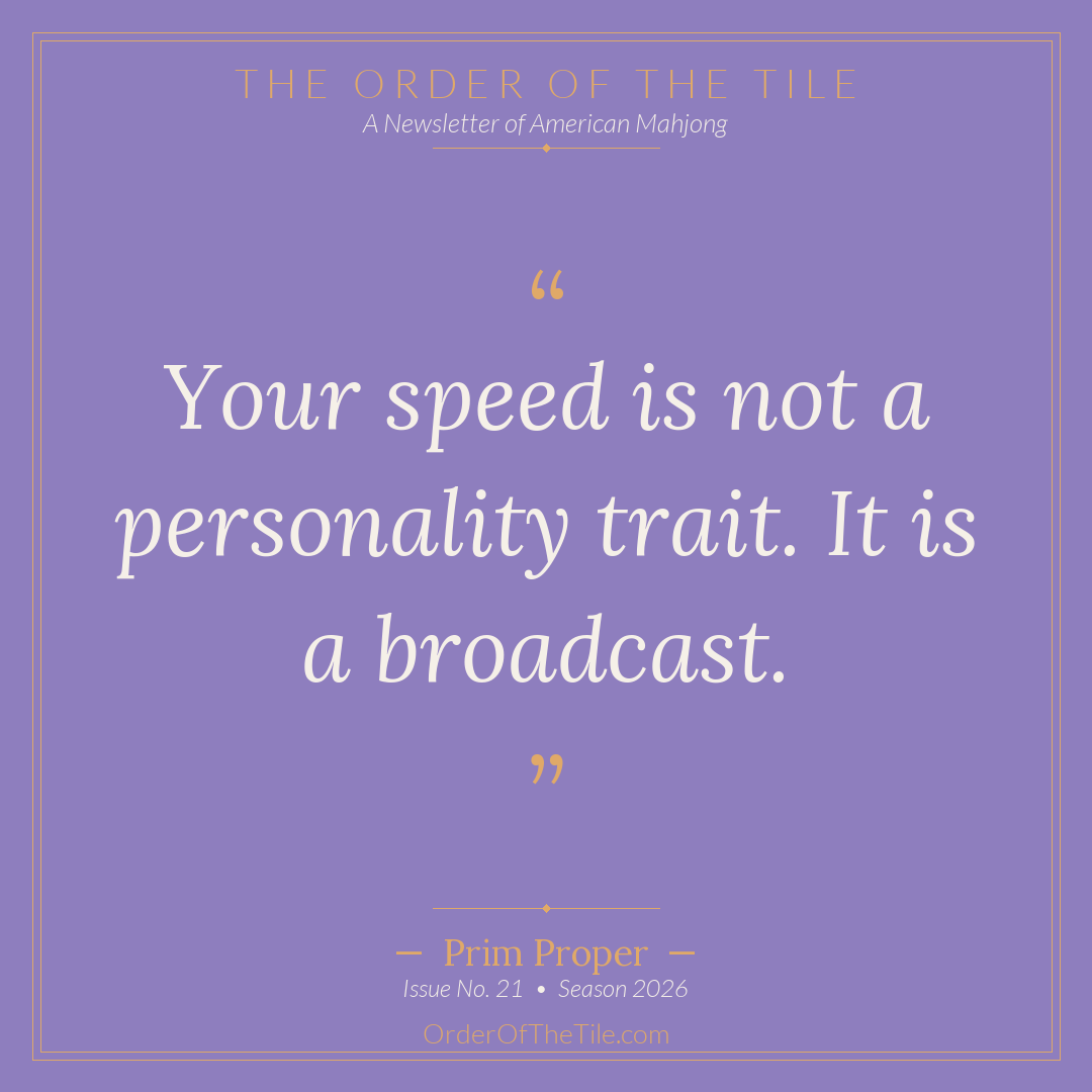 Order of the Tile quote card: Your speed is not a personality trait. It is a broadcast.