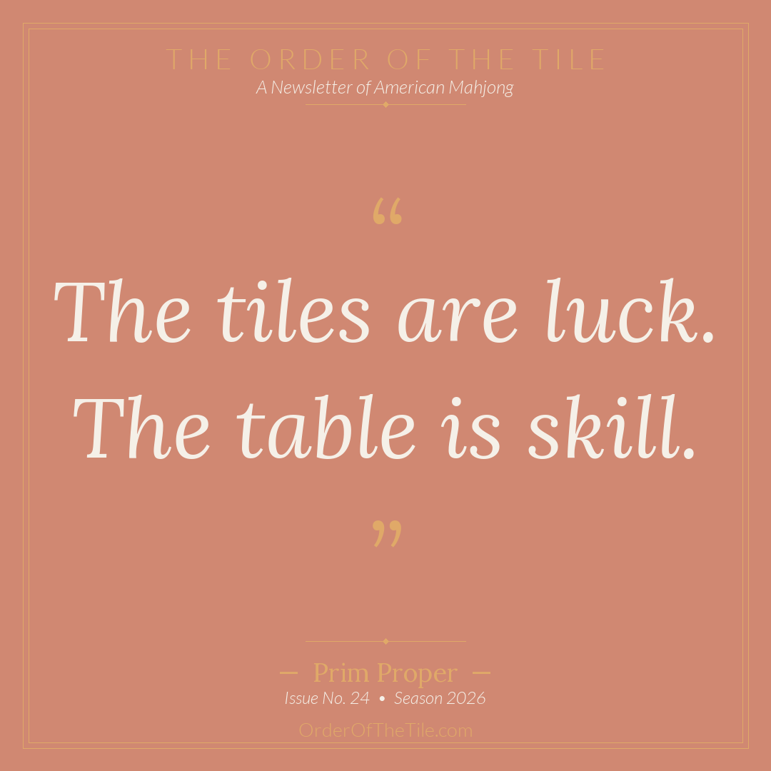 Order of the Tile quote card: The tiles are luck. The table is skill.
