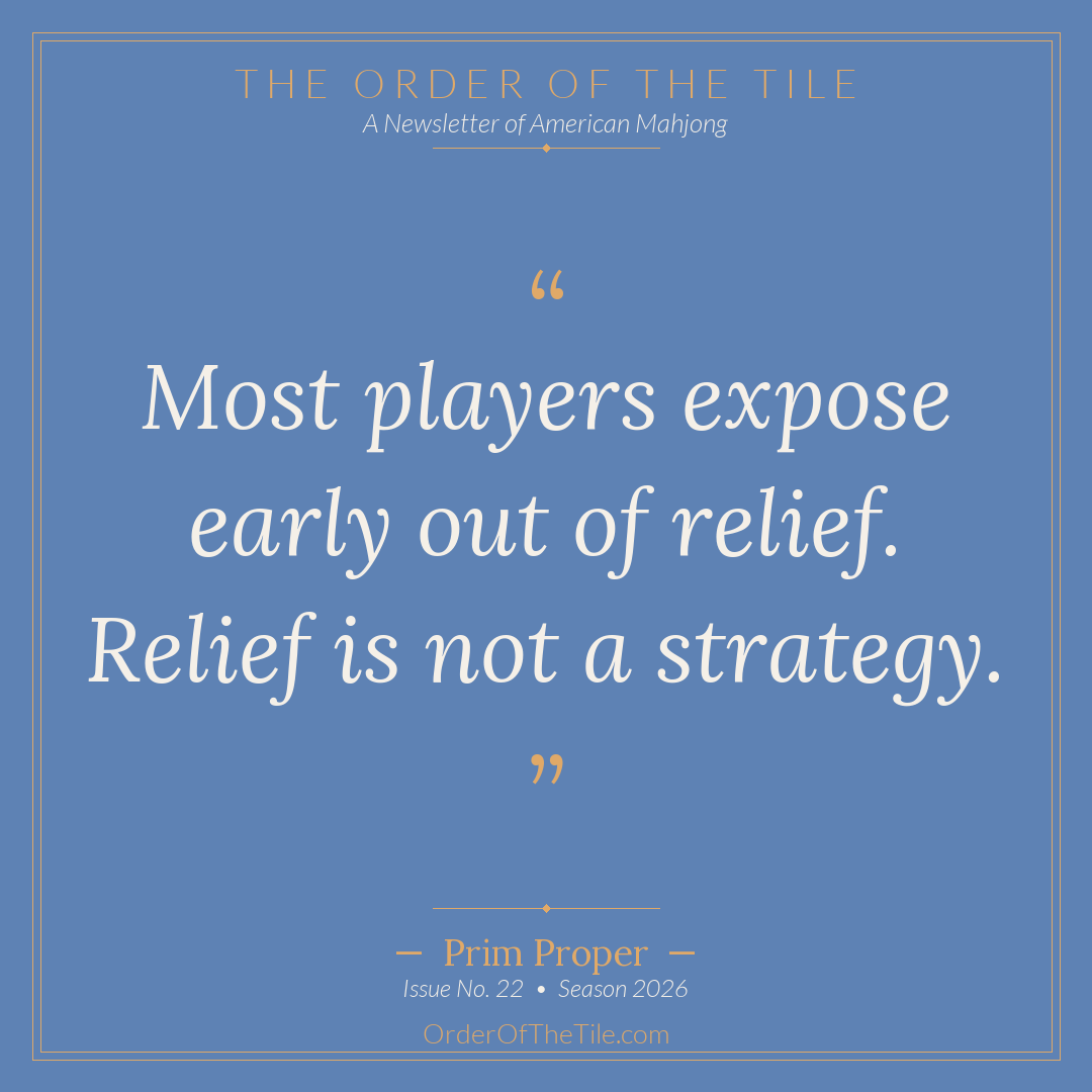 Order of the Tile quote card: Most players expose early out of relief. Relief is not a strategy.