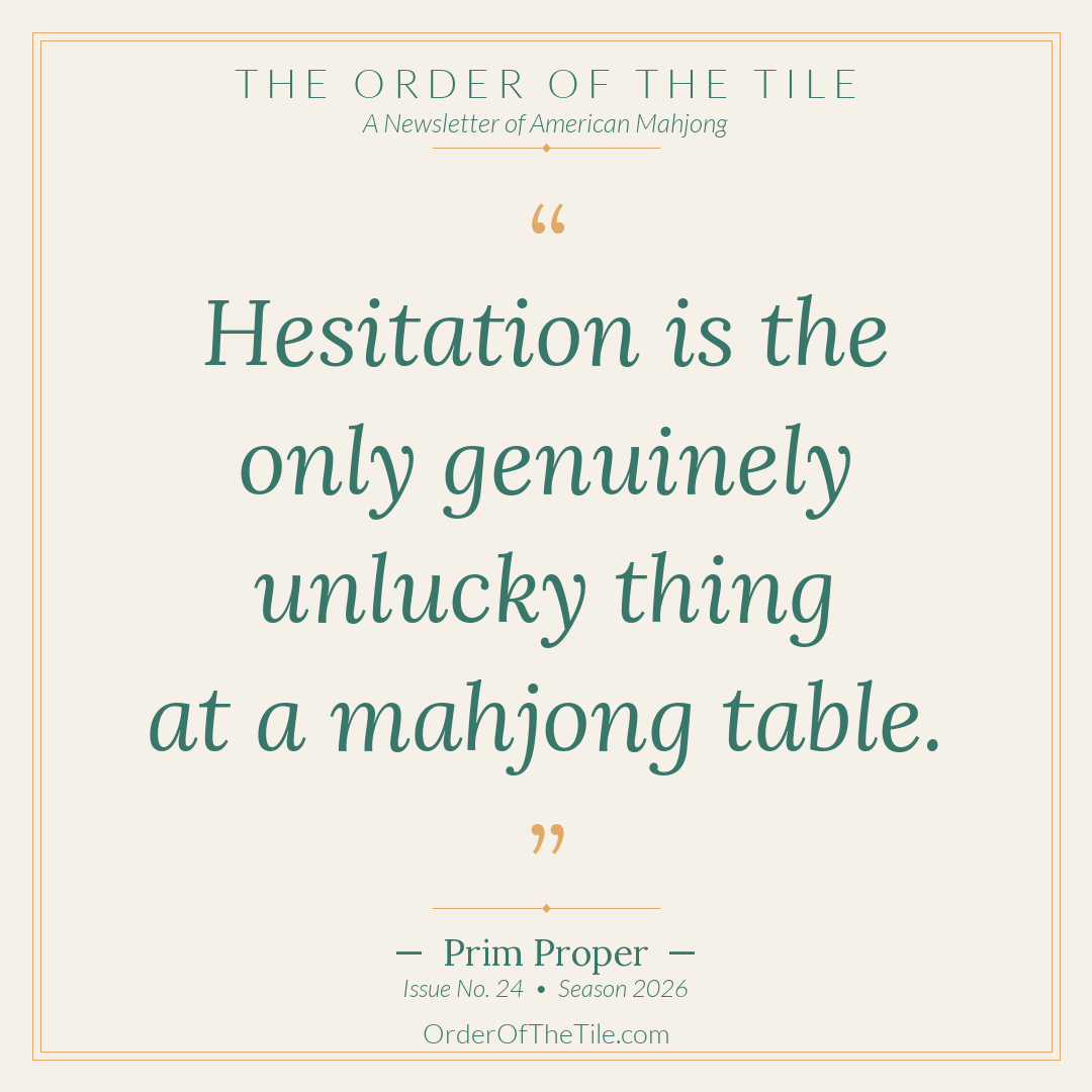 Order of the Tile quote card: Hesitation is the only genuinely unlucky thing at a mahjong table.