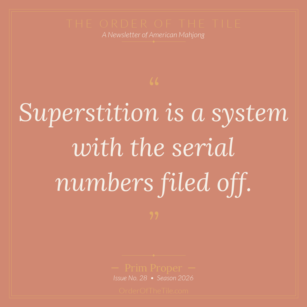 Order of the Tile quote card: Superstition is a system with the serial numbers filed off.