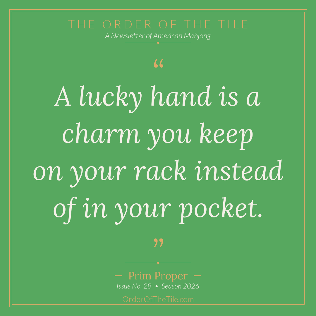 Order of the Tile quote card: A lucky hand is a charm you keep on your rack instead of in your pocket.