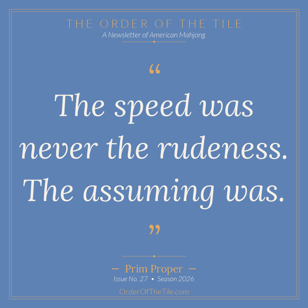 Order of the Tile quote card: The speed was never the rudeness. The assuming was.