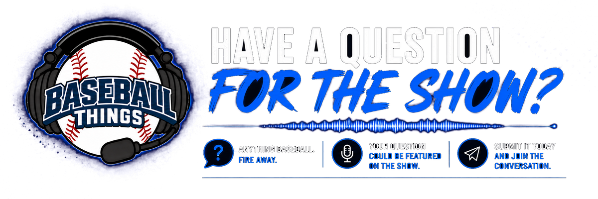 Ask Baseball Things