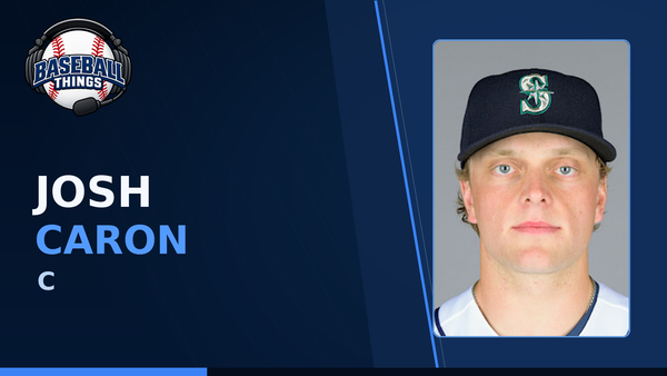 Josh Caron, Seattle Mariners catcher, shown on a Baseball Things graphic as the No. 17 prospect in the system