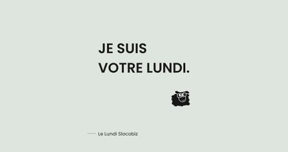 Je suis votre lundi