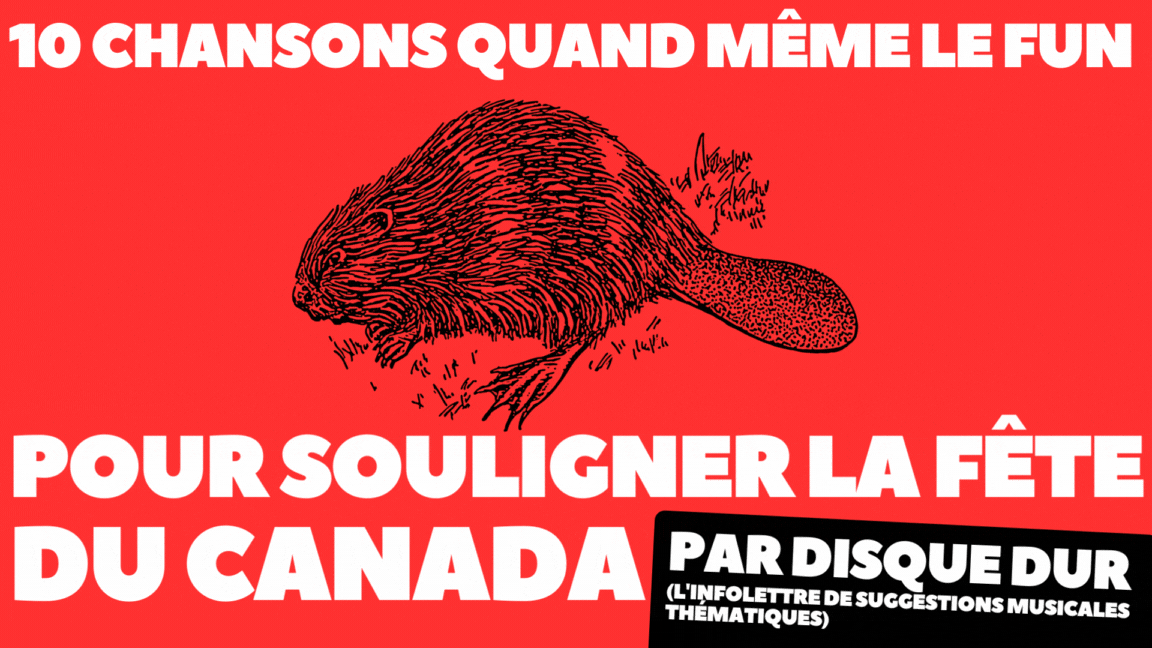 10 chansons quand même le fun pour souligner la fête du Canada