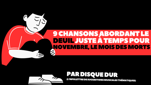 9 chansons abordant le deuil juste à temps pour novembre, le mois des morts