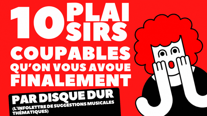 10 plaisirs coupables qu'on vous avoue finalement