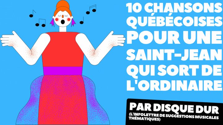 10 chansons québécoises pour une Saint-Jean qui sort de l'ordinaire