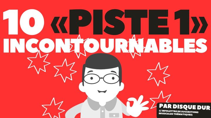 10 «Piste 1» incontournables