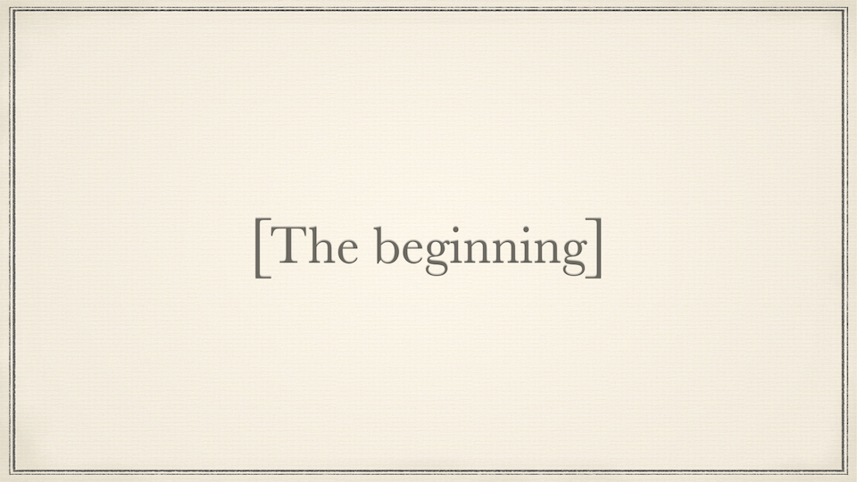 The beginning