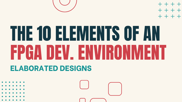 The 10 Elements of an FPGA Development Environment