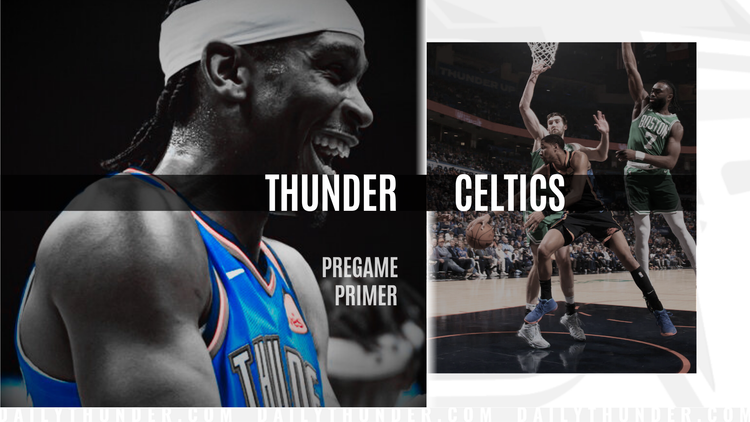Pregame Primer: Thunder (57-15) @ Celtics (47-24)