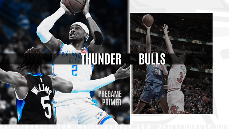 Pregame Primer: Thunder (57-16) vs. Bulls (29-43)