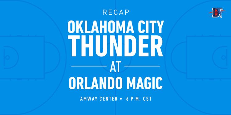 Game 45 Recap: Thunder (26-19) def. Magic (21-24) 120-114