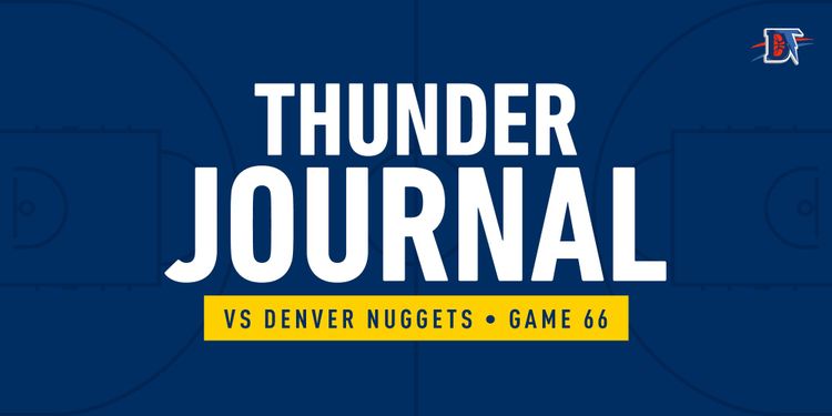 Thunder Journal: Dennisless Thunder fall to Nikola Nuggets 121-113 in OT