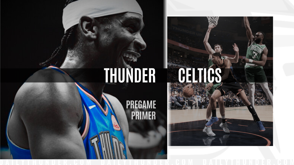 Pregame Primer: Thunder (51-15) vs. Celtics (43-22)