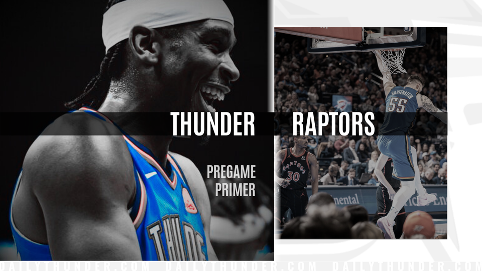 Pregame Primer: Thunder (44-14) @ Raptors (34-23)