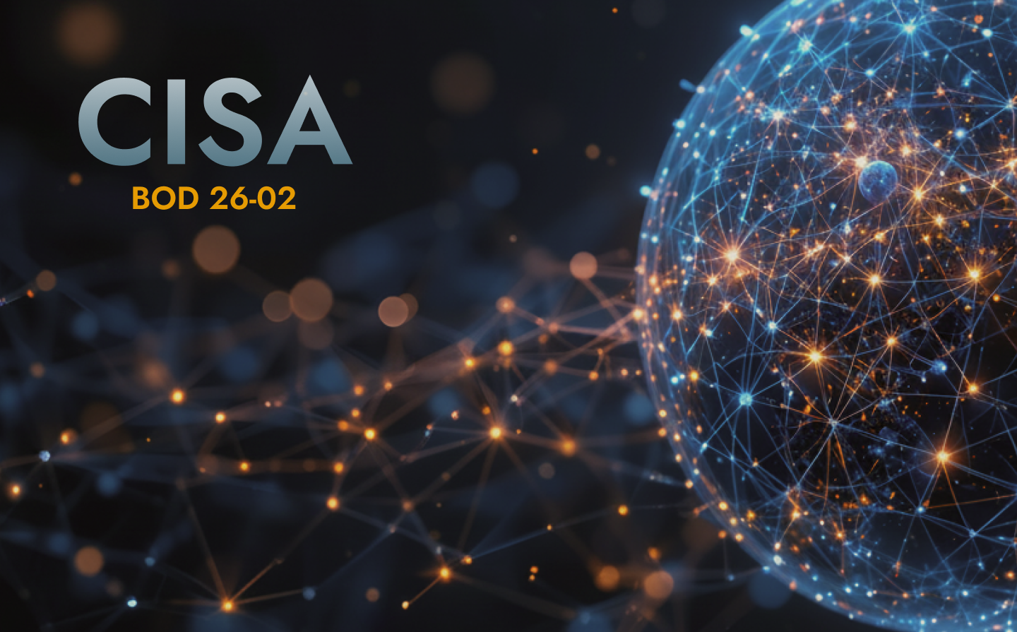 CISA BOD 26-02 and the Risk of Unsupported Edge Devices: What Security Leaders Should Take From It